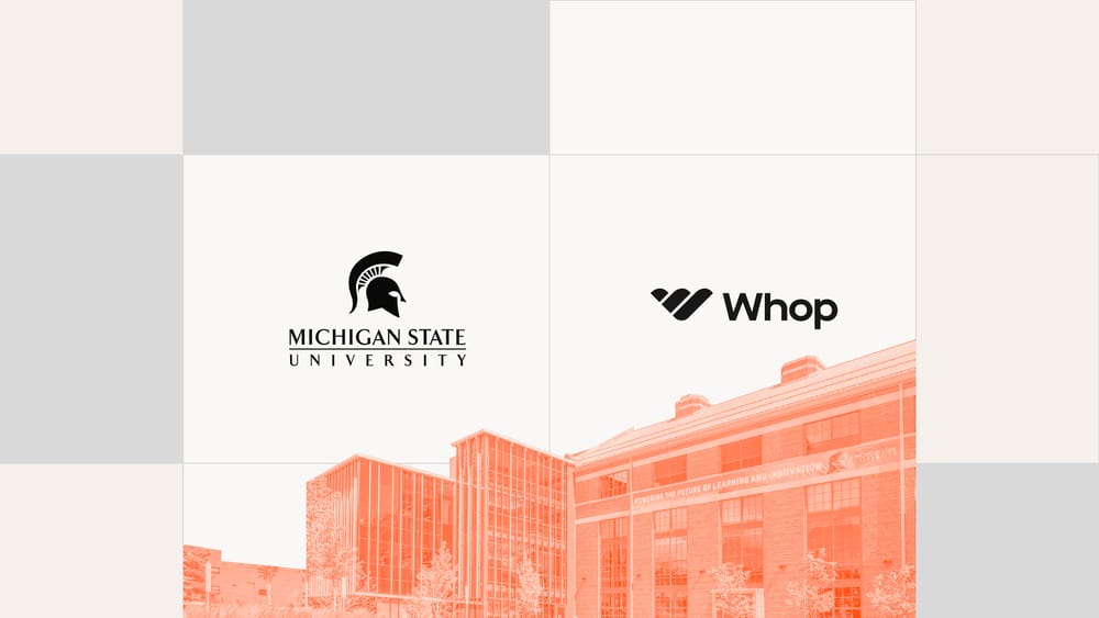 How Michigan State University is using Whop to redefine entrepreneurship curriculum in higher education